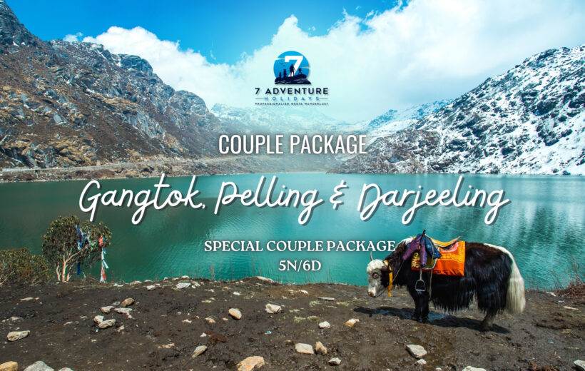 Gangtok , Pelling & Darjeeling (Couple Package)